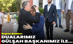 Başkan Balaban: Dualarımız Gülşah Başkanımız ile...