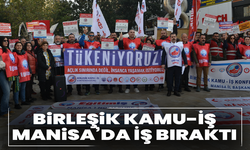 Birleşik Kamu-İş Manisa’da İş Bıraktı