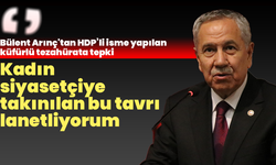 Bülent Arınç'tan HDP’li isme yapılan küfürlü tezahürata tepki