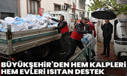 Büyükşehir’den Hem Kalpleri Hem Evleri Isıtan Destek