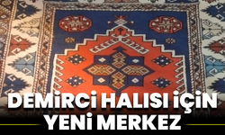 Demirci Halısı için yeni merkez: Tarih, üretim ve kadın istihdamı aynı çatı altında