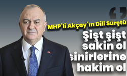 MHP’li Akçay’ın Dili Sürçtü : “Şişt şişt sakin ol, si… sinirlerine hakim ol ”