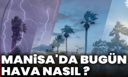 Manisa'da bugün hava nasıl ? Gün içinde hava nasıl değişecek?
