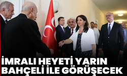 İmralı heyeti yarın Bahçeli ile görüşecek