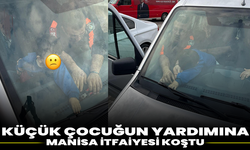 Küçük çocuğun yardımına Manisa İtfaiyesi koştu