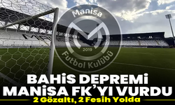 Bahis Depremi Manisa FK’yı Vurdu: 2 Gözaltı, 2 Fesih Yolda