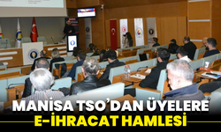Manisa TSO’dan Üyelere E-İhracat Hamlesi