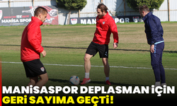 Manisaspor, Deplasman İçin Geri Sayıma Geçti!