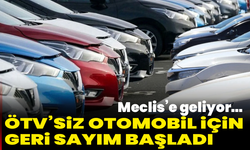ÖTV’siz otomobil için geri sayım başladı: Meclis’e geliyor