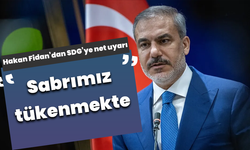 Hakan Fidan’dan SDG’ye net uyarı: “Sabrımız tükenmekte”