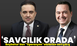 Baybatur’dan “Operasyon” Sözlerine Sert Çıkış: Savcılık Orada
