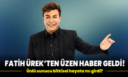 Fatih Ürek Bitkisel Hayata Girdi!