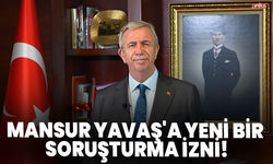 Mansur Yavaş'a yeni bir soruşturma izni!