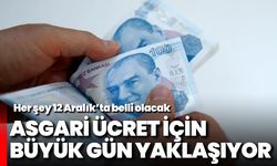 Asgari ücret için büyük gün yaklaşıyor: Her şey 12 Aralık’ta belli olacak!
