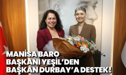 Manisa Baro Başkanı Yeşil’den Başkan Durbay’a destek!