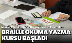 Manisa Altınokta Körler Derneği’nden anlamlı adım: Braille okuma yazma kursu başladı