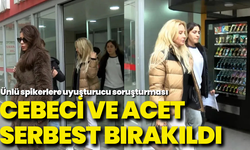 Ünlü spikerlere uyuşturucu soruşturması: Cebeci ve Acet serbest bırakıldı