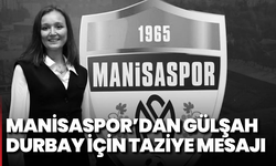 Manisaspor’dan Gülşah Durbay için taziye mesajı