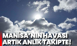 Manisa’nın havası artık anlık takipte!