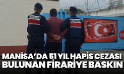 Manisa’da 51 yıl hapis cezası bulunan firariye baskın