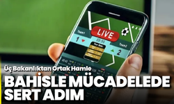 Bahisle Mücadelede Sert Adım: Üç Bakanlıktan Ortak Hamle