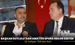 Başkan Dutlulu’dan amatör spora rekor destek: 12 milyon 750 bin lira!