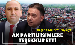 Başkan Müjdeyi Paylaştı, Ak Partili İsimlere Teşekkür Etti