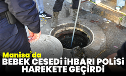 Manisa’da korkunç iddia: Kanalizasyonda bebek aranıyor