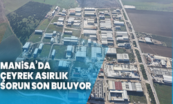 Manisa’da çeyrek asırlık sorun son buluyor