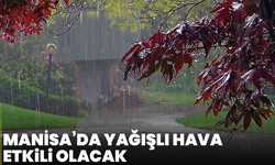 Meteoroloji uyardı: Manisa’da 5 gün yağışlı hava etkili olacak