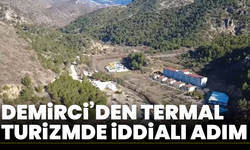 Demirci’den termal turizmde iddialı adım