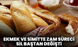 Ekmek ve simitte zam süreci sil baştan değişti
