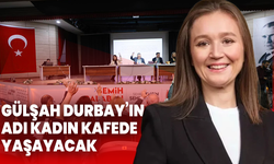 Yunusemre Meclisi’nden vefa kararı: Gülşah Durbay’ın adı kadın kafede yaşayacak