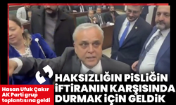 Hasan Ufuk Çakır AK Parti grup toplantısında