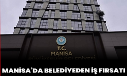 Manisa’da belediyeden iş fırsatı