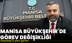 Manisa Büyükşehir Belediyesi’nde görev değişikliği