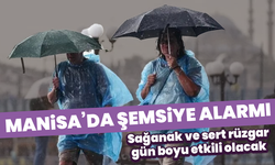 Manisa’da şemsiye alarmı: Sağanak ve sert rüzgar gün boyu etkili olacak