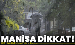 Manisa Dikkat! Gökyüzü Deliniyor, Fırtına Kapıda