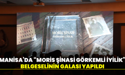 Manisa’da “Moris Şinasi Görkemli İyilik” belgeselinin galası yapıldı