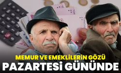 Memur Ve Emeklilerin Gözü Pazartesi Gününde
