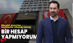 Mücahit Arınç’tan büyükşehir adaylığı mesajı: “Bir hesap yapmıyorum”