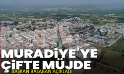 Başkan Balaban’dan Muradiye’ye çifte müjde