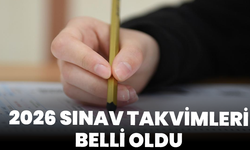 2026 sınav takvimleri belli oldu