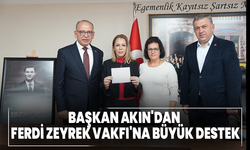 Başkan Akın'dan Ferdi Zeyrek Vakfı'na Büyük Destek