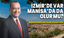 İzmir’de Var, Manisa’da da Olur mu? Başkan Dutlulu’nun Cevabı Gündem Oldu