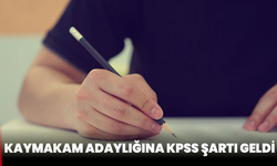 Kaymakam Adaylığına KPSS Şartı Geldi