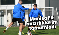 Manisa FK hazırlıklarını tamamladı