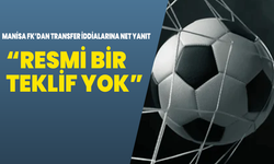 Manisa FK’dan Transfer İddialarına Net Yanıt: “Resmi Bir Teklif Yok”
