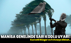Manisa Genelinde Sarı Kodlu Uyarı: Kuvvetli Rüzgar ve Fırtınaya Dikkat!
