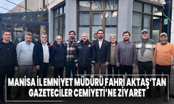 Manisa İl Emniyet Müdürü Fahri Aktaş’tan Gazeteciler Cemiyeti’ne ziyaret
